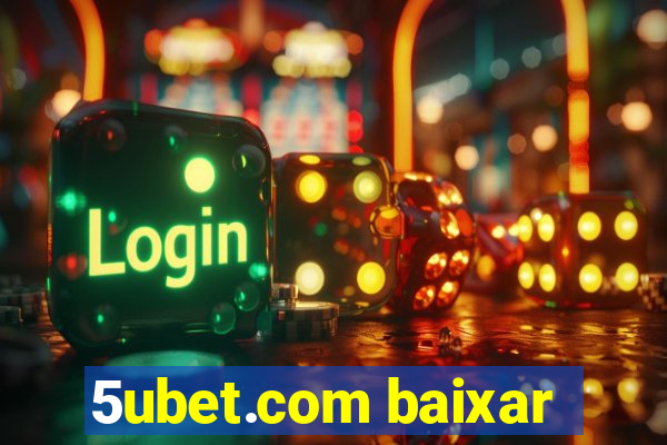 5ubet.com baixar